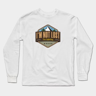 I'm Not Lost I'm Exploring Long Sleeve T-Shirt